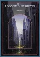 Ebook I Canyons di Manhattan di Alisia Perri edito da PubMe