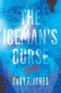 Ebook The Iceman&apos;s Curse di Gary F. Jones edito da WriteLife Publishing