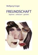 Ebook Freundschaft di Wolfgang Krüger edito da Books on Demand