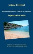 Ebook Reisebegegnungen - Piraten in Kroatien di Juliane Drechsel edito da Books on Demand