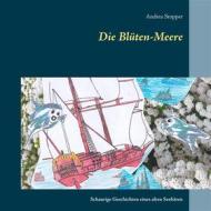 Ebook Die Blüten-Meere di Andrea Stopper edito da Books on Demand