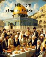 Ebook Judentum, Religion und Politik di Nils Horn edito da BookRix