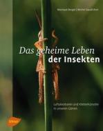 Ebook Das geheime Leben der Insekten di Monique Berger, Michel Gaudichon edito da Verlag Eugen Ulmer