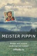Ebook Meister Pippin di Franz Eugen Schlachter edito da Folgen Verlag