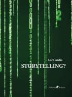 Ebook Storytelling? di Luca Ardia edito da Ali Ribelli Edizioni