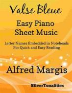 Ebook Valse Bleue Easy Piano Sheet Music di Silvertonalities edito da SilverTonalities