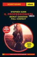 Ebook Il Professionista Story. Beirut Gangwar - Full Contact (Segretissimo) di Gunn Stephen edito da Mondadori
