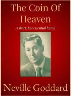 Ebook The Coin Of Heaven di Neville Goddard edito da Andura Publishing