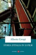 Ebook Storia d'Italia in 15 film di Alberto Crespi edito da Editori Laterza