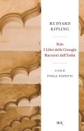Ebook Kim, I Libri della giungla, Racconti dall'India di Kipling Rudyard edito da BUR
