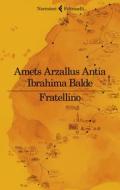 Ebook Fratellino di Ibrahima Balde, Amets Arzallus Antia edito da Feltrinelli Editore