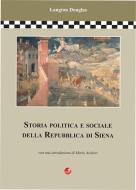 Ebook Storia politica e sociale della Repubblica di Siena di Langton Douglas edito da Betti Editrice