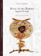 Ebook Sulle ali del Barolo di Gagliardo Gianni edito da Cinquesensi Editore