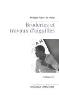 Ebook Broderies et travaux d'aiguilles di Philippe Aubert de Molay edito da Books on Demand