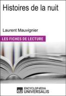 Ebook Histoires de la nuit de Laurent Mauvignier di Encyclopaedia Universalis edito da Encyclopaedia Universalis