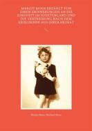 Ebook Margit Moos erzählt von ihren Erinnerungen an die Kindheit im Sudetenland und die Vertreibung nach dem Kriegsende aus ihrer Heimat di Michael Moos, Margit Moos edito da Books on Demand