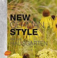 Ebook New German Style für den Hausgarten di Frank M. von Berger edito da Verlag Eugen Ulmer