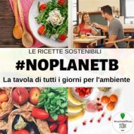 Ebook #NoPlanetB di CucinaDiffusa di SoLunch APS edito da PubMe