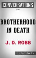 Ebook Brotherhood in Death: by J. D. Robb | Conversation StartersBrotherhood in Death: by J. D. Robb | Conversation Starters di dailyBooks edito da Daily Books