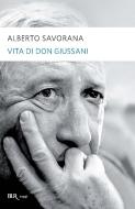 Ebook Vita di Don Giussani di Savorana Alberto edito da BUR
