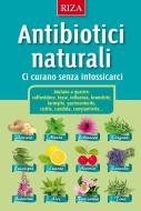 Ebook Antibiotici naturali di Istituto Riza di Medicina Psicosomatica edito da Edizioni Riza