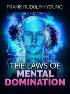 Ebook The Laws of mental domination di Frank Rudolph Young edito da Stargatebook