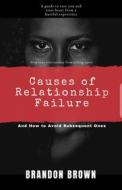 Ebook Causes of Relationship Failure di Brandon Brown edito da Paul Jeremiah