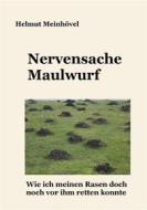 Ebook Nervensache Maulwurf di Helmut Meinhövel edito da Books on Demand