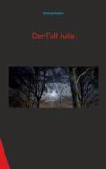 Ebook Der Fall Julia di Michael Baltus edito da Books on Demand