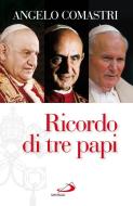 Ebook Ricordo di tre papi di Comastri Angelo edito da San Paolo Edizioni