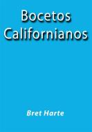 Ebook Bocetos Californianos di Bret Harte edito da Bret Harte