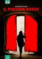 Ebook Il portone rosso di Alessandra Piccinini edito da Le Mezzelane Casa Editrice