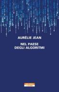 Ebook Nel paese degli algoritmi di Aurélie Jean edito da Neri Pozza
