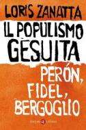 Ebook Il Populismo gesuita di Loris Zanatta edito da Editori Laterza