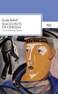 Ebook Racconti di Odessa di Babel' Isaak edito da BUR