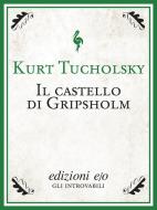 Ebook Il castello di Gripsholm di Kurt Tucholsky edito da Edizioni e/o