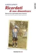 Ebook Ricordati di non dimenticare di Alberto Caprotti edito da Absolutely Free