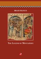 Ebook The Legend of Montaperti di Brad Franco edito da Betti Editrice
