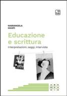 Ebook Educazione e scrittura di Mariangela Giusti edito da tab edizioni