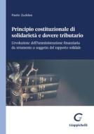 Ebook Principio costituzionale di solidarietà e dovere tributario - e-Book di Paolo Zuddas edito da Giappichelli Editore