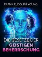 Ebook Die Gesetze der Geistigen Beherrschung (Übersetzt) di Frank Rudolph Young edito da Stargatebook