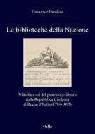 Ebook Le biblioteche della Nazione di Francesco Dendena edito da Viella Libreria Editrice