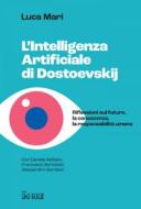 Ebook L'intelligenza artificiale di Dostoevskij di Luca Mari edito da IlSole24Ore Publishing and Digital