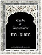 Ebook Glaube & Gottesdienst im Islam di Andrea Mohamed Hamroune edito da BookRix
