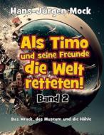 Ebook Als Timo und seine Freunde die Welt retteten di Hans-Jürgen Mock edito da Books on Demand