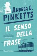 Ebook Il senso della frase di Andrea G. Pinketts edito da HaperCollins Italia