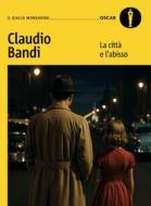 Ebook La città e l'abisso di Claudio Bandi edito da Mondadori