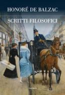 Ebook Scritti filosofici di Honoré De Balzac edito da Edizioni Theoria