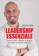Ebook Leadership essenziale di Simone Volpi edito da Anteprima