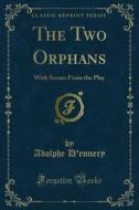 Ebook The Two Orphans di Adolphe D'ennery edito da Forgotten Books